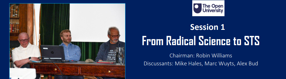 Marc Wuyts, Alexander Bud and Mike Hales, with OU logo and text "Session 1 From Radical Science to STS Chairman: Robin Williams Discussants: Mike Hales, Marc Wuyts, Alex Bud"