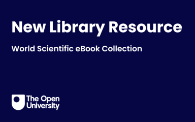 A dark blue background featuring the OU logo underneath the text, 'New Library Resource. World Scientific eBook Collection'.