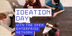 Ideation Day with the Open Enterprise Network