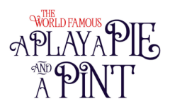 The World Famous A Play, A Pie and A Pint