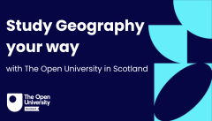 Study Geography your way with The Open University in Scotland